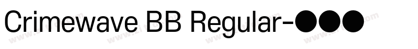 Crimewave BB Regular字体转换